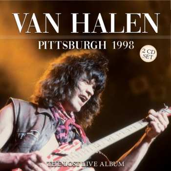 Album Van Halen: Pittsburgh 1998 - The Lost Live Album