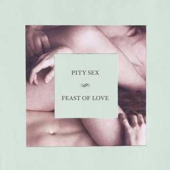 CD Pity Sex: Feast Of Love 460457