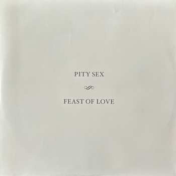 LP Pity Sex: Feast Of Love (10 Year Anniversary Edition) CLR | DLX | LTD 523332