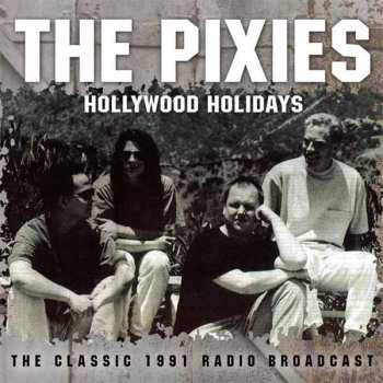 CD Pixies: Hollywood Holidays - The Classic 1991 Radio Broadcast 424813