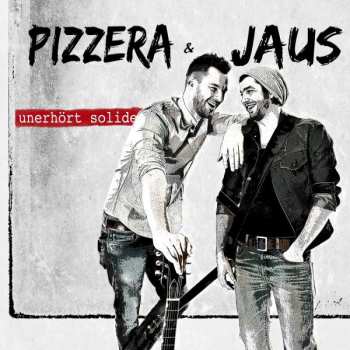 Album Pizzera & Jaus: Unerhört Solide