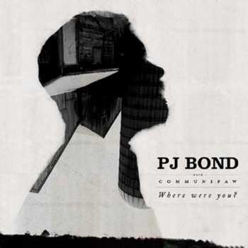 Album PJ Bond: Where Were You?