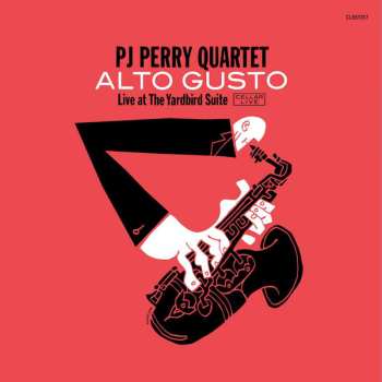 Album PJ Perry Quartet: Alto Gusto: Live At The Yardbird Suite
