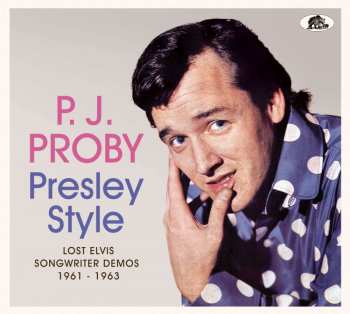 CD P.J. Proby: Presley Style (Lost Elvis Songwriter Demos 1961-1963) 501413