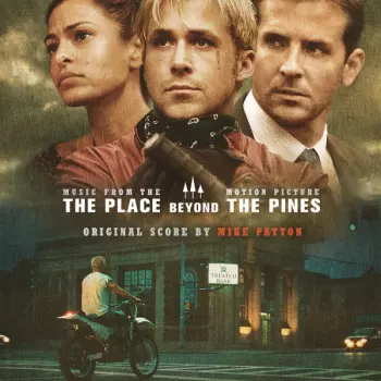 Mike Patton: The Place Beyond The Pines (Music From The Motion Picture)