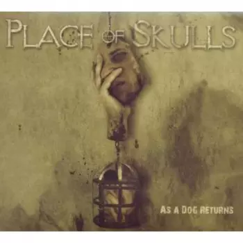 Place Of Skulls: As A Dog Returns