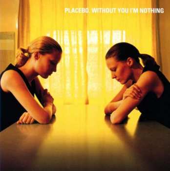 CD Placebo: Without You I'm Nothing 268576