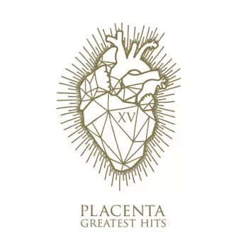 Placenta: XV Greatest Hits