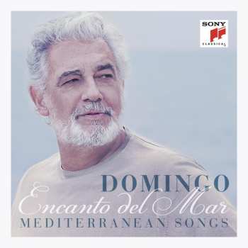 Album Placido Domingo: Encanto Del Mar (Mediterranean Songs)