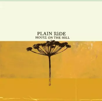Plain Ride: House On The Hill