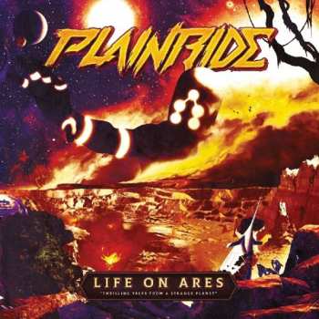 Album Plainride: Life On Ares "Thrilling Tales From A Strange Planet"