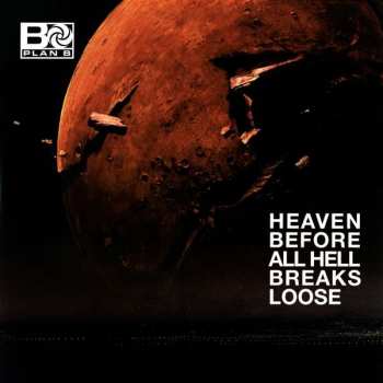 Album Plan B: Heaven Before All Hell Breaks Loose