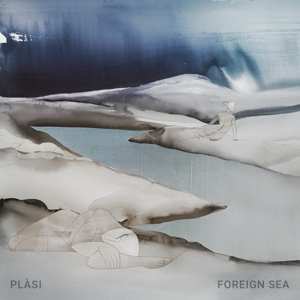 Album Plasi: Foreign Sea