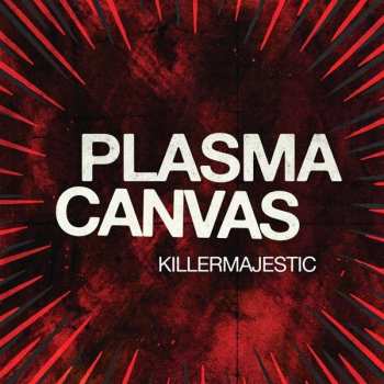 Album Plasma Canvas: KILLERMAJESTIC