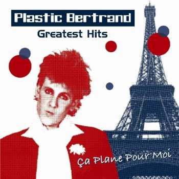 Album Plastic Bertrand: Greatest Hits