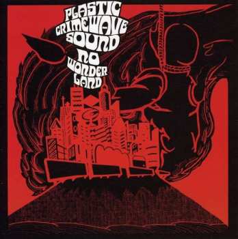 Album Plastic Crimewave Sound: No Wonderland