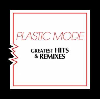 Album Plastic Mode: Greatest Hits & Remixes