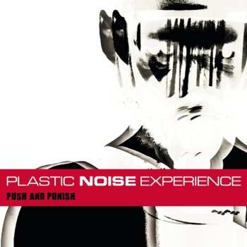 Album Plastic Noise Experience: Push And Punish