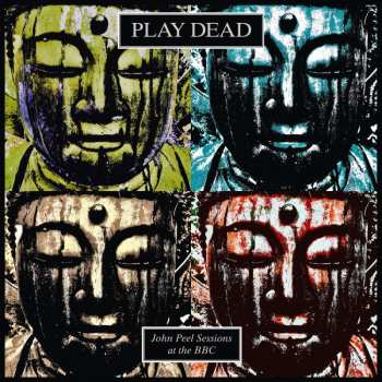 LP Play Dead: John Peel Sessions At The BBC CLR | LTD 482647
