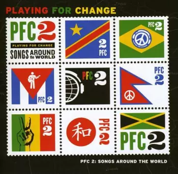 Playing For Change: PFC 2: Songs Around The World