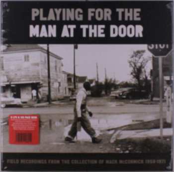 Album Playing For The Man At The Door: Field Recordings: Playing For The Man At The Door: Field Recordings