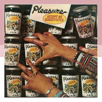 Album Pleasure: Accept No Substitutes
