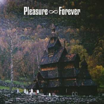 Album Pleasure Forever: Bodies Need Rest