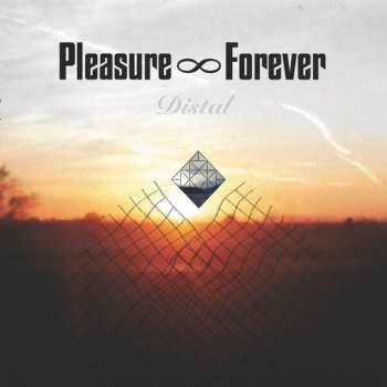Album Pleasure Forever: Distal