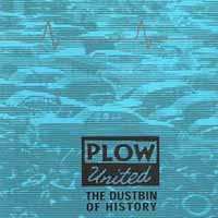 Album Plow United: The Dustbin Of History