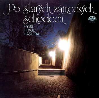 Album Václav Hybš Orchestra: Po Starých Zámeckých Schodech (Hybš Hraje Hašlera)