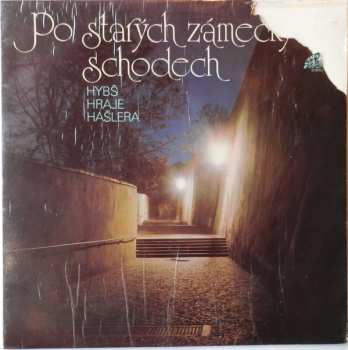 LP Václav Hybš Orchestra: Po Starých Zámeckých Schodech (Hybš Hraje Hašlera) 370964