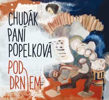 Album Chudák Paní Popelková: Pod Drnem
