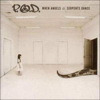 Album P.O.D.: When Angels & Serpents Dance