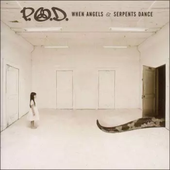 P.O.D.: When Angels & Serpents Dance