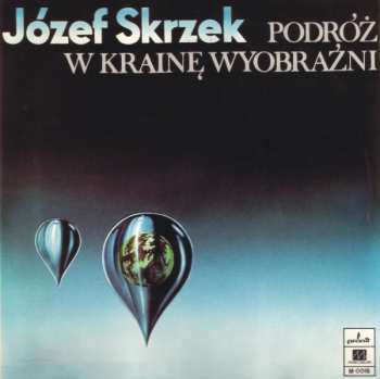Album Józef Skrzek: Podróż W Krainę Wyobraźni