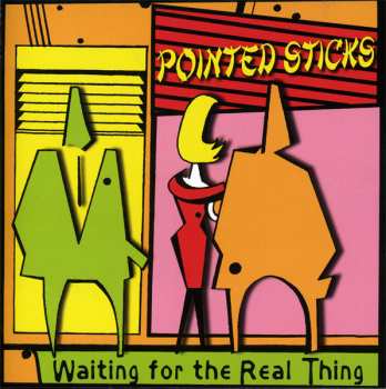 Album The Pointed Sticks: Waiting For The Real Thing
