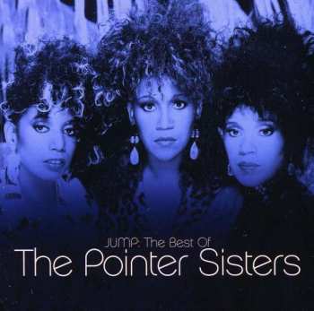 Pointer Sisters: I'm So Excited - The Very Best Of The Pointer Sisters