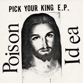 Poison Idea: Pick Your King E.P.
