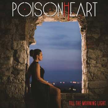 Album Poisonheart: Till The Morning Light
