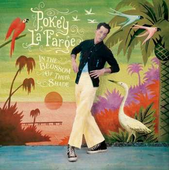 Album Pokey LaFarge: In The Blossom Of Their Shade