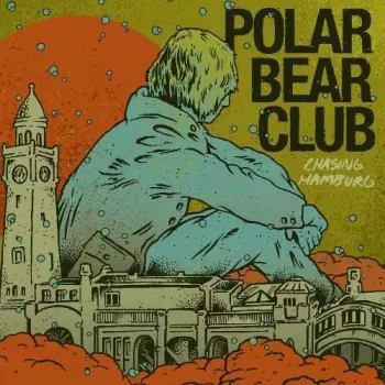 Polar Bear Club: Chasing Hamburg