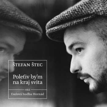 Album Štefan Štec: Polet'iv by'm na kraj svita