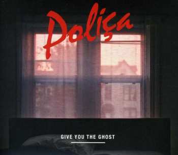 Album Poliça: Give You The Ghost