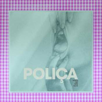 Album Poliça: When We Stay Alive