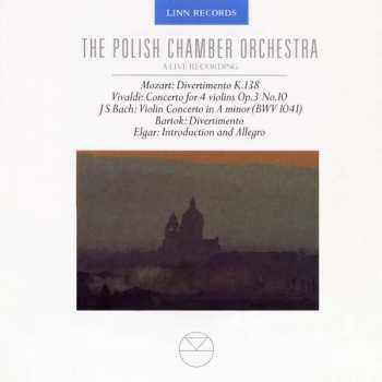 Album Polish Chamber Orchestra: A Live Recording (Divertimento, K.138 / Concerto For 4 Violins, Op.3, No.10 /  Concerto In A Minor (BWV 1041) /  Divertimento /  Introduction And Allegro)