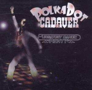 Album Polkadot Cadaver: Purgatory Dance Party