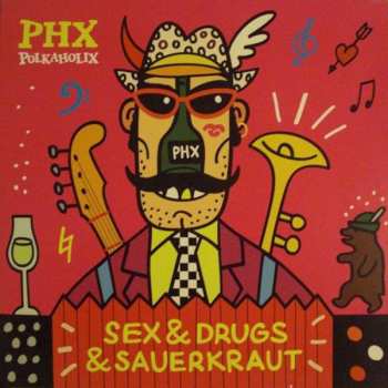 Album Polkaholix: Sex & Drugs & Sauerkraut