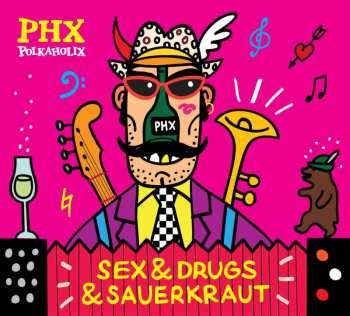 CD Polkaholix: Sex & Drugs & Sauerkraut DIGI 518159