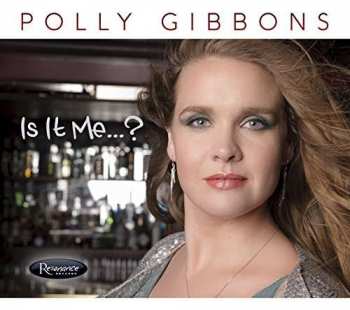 Album Polly Gibbons: Is It Me...?