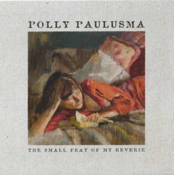 Album Polly Paulusma: The Small Feat Of My Reverie